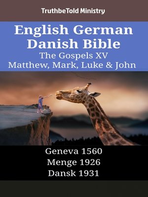 cover image of English German Danish Bible--The Gospels XV--Matthew, Mark, Luke & John